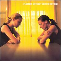 ֶϣPLACEBO--WithoutYouI'mNothing