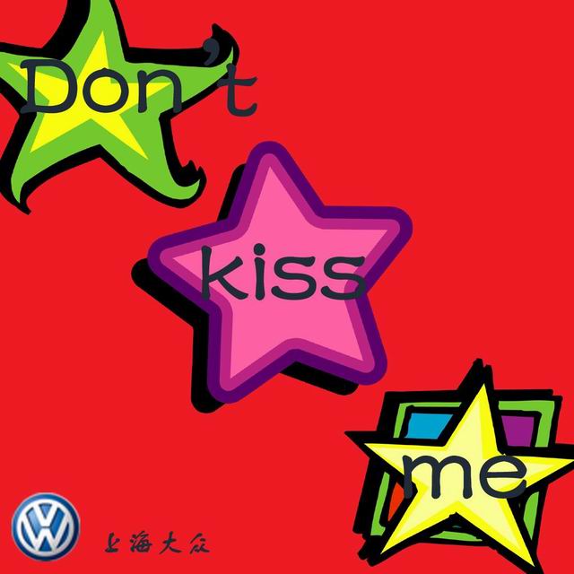 DON'T KISS ME